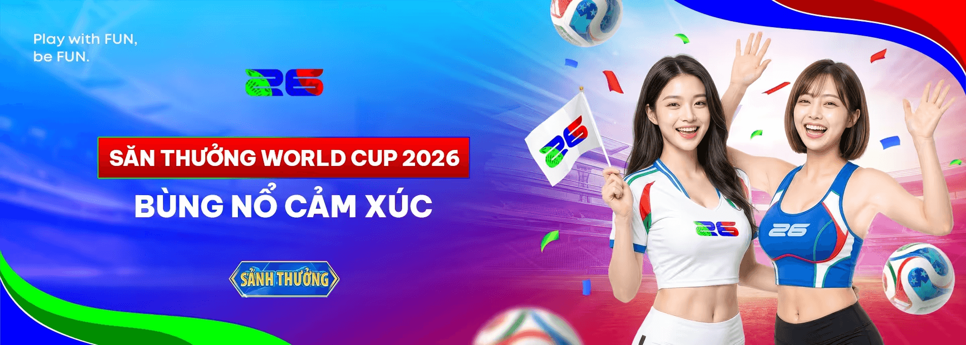 FUN88 Săn Thưởng World Cup 2026 - Bùng Nổ Cảm Xúc - Khuyến mãi cá cược bóng đá