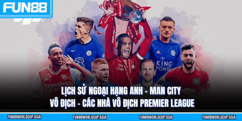 Lịch sử Ngoại hạng Anh - Man City vô địch - Các nhà vô địch Premier League